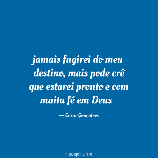 jamais fugirei do meu destino