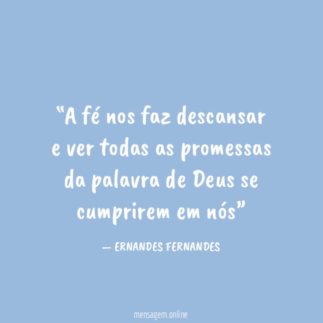 A fé nos faz descansar e ver todas