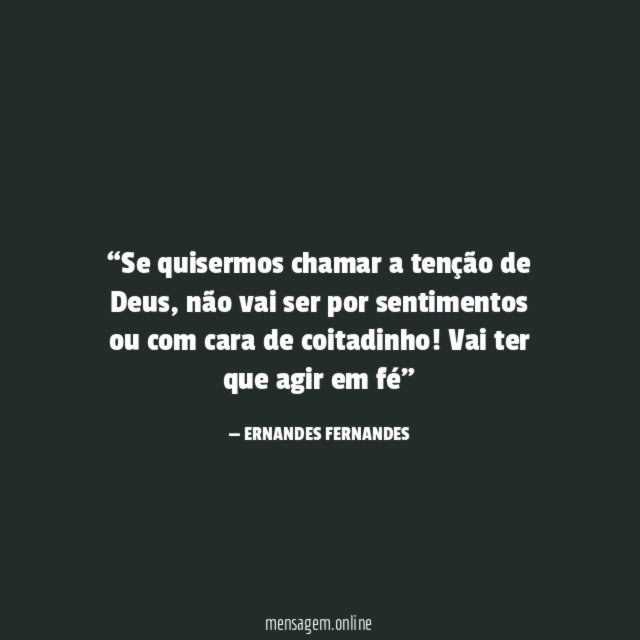 Se quisermos chamar a tenção de Deus