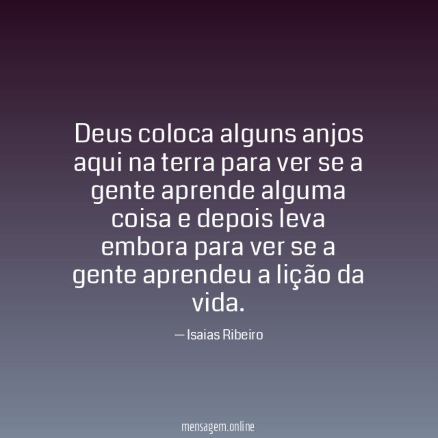 Deus coloca alguns anjos aqui na terra para