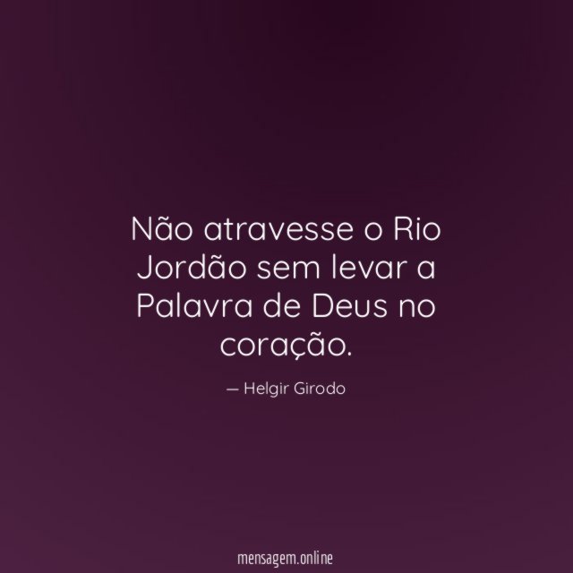 Não atravesse o Rio Jordão sem levar a