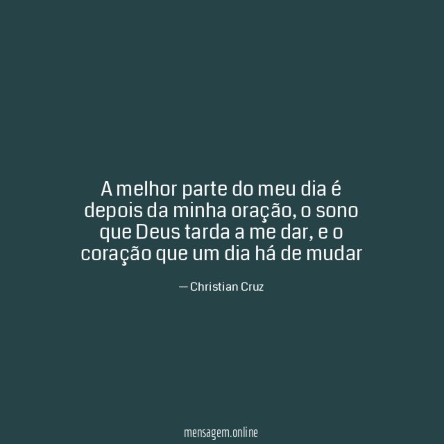 A melhor parte do meu dia é depois da minha oração