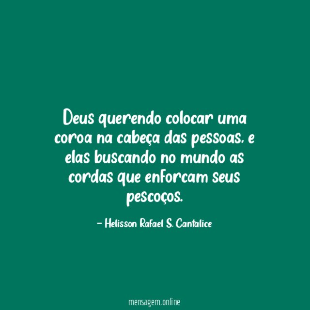 Deus querendo colocar uma coroa na cabeça das pessoas