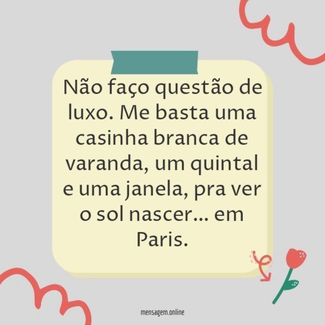 Não faço questão de luxo