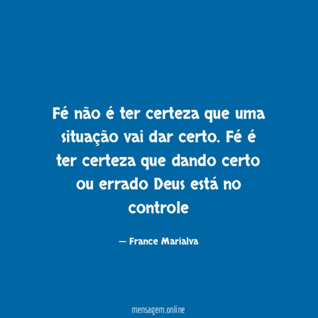 Fé não é ter certeza que uma situação vai dar certo