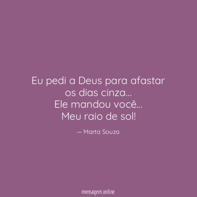 Eu pedi a Deus para afastar os dias cinza