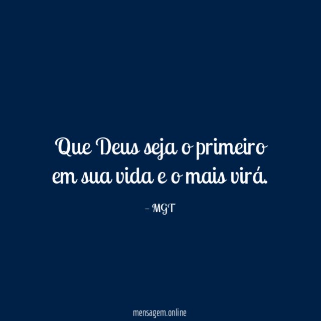 Que Deus seja o primeiro em sua vida e o mais virá