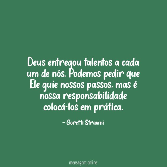 Deus entregou talentos a cada um de nós