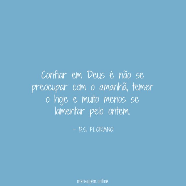 Confiar em Deus é não se preocupar com o amanhã