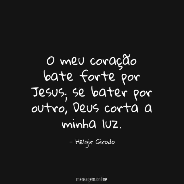 O meu coração bate forte por Jesus