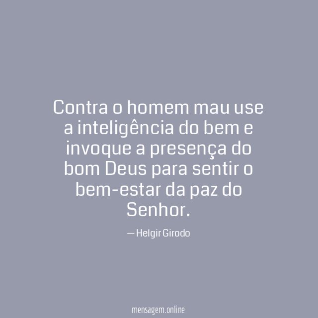 Contra o homem mau use a inteligência do