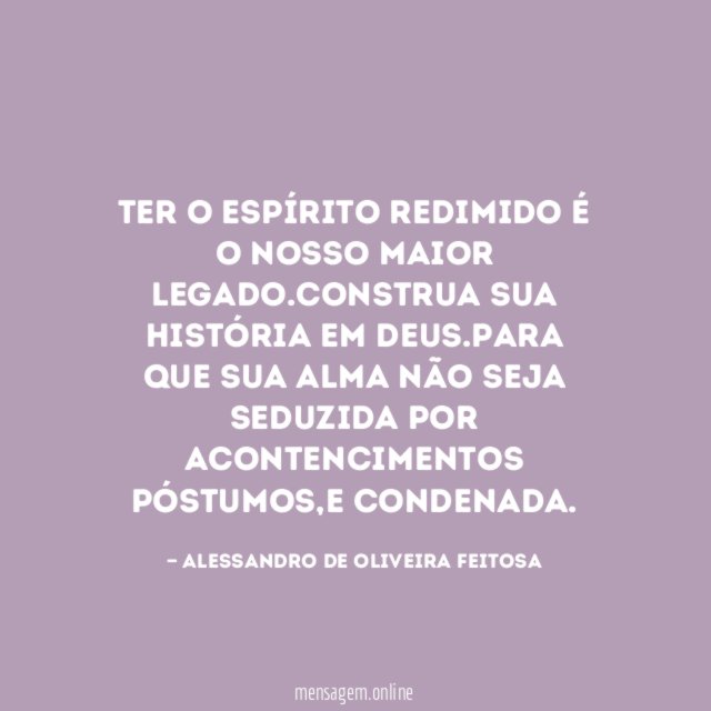 Ter o Espírito redimido é o nosso maior legado