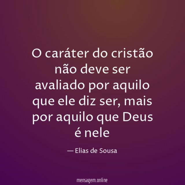 O caráter do cristão não deve ser avaliado
