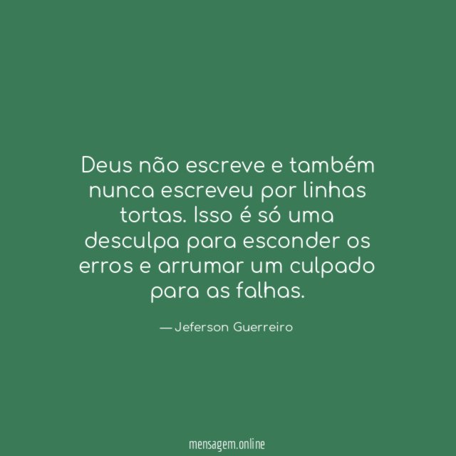 Deus não escreve e também nunca escreveu por linhas tortas
