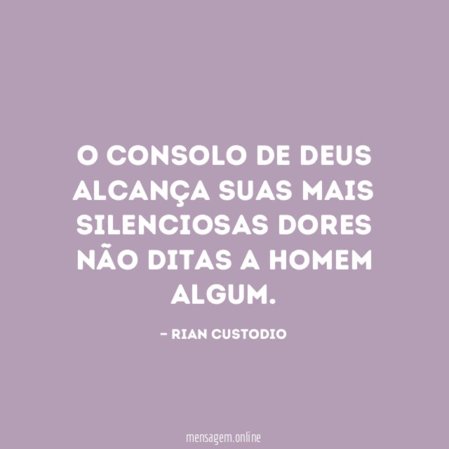 O consolo de Deus alcança suas mais silenciosas