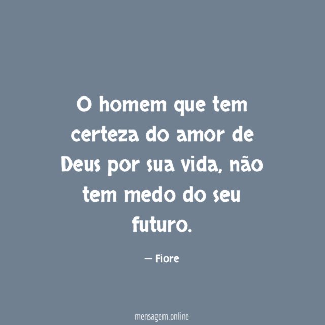 O homem que tem certeza do amor de Deus por sua vida