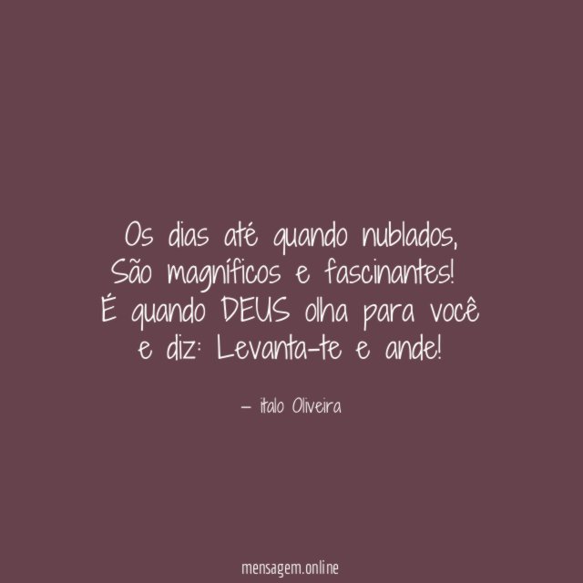 Os dias até quando nublados