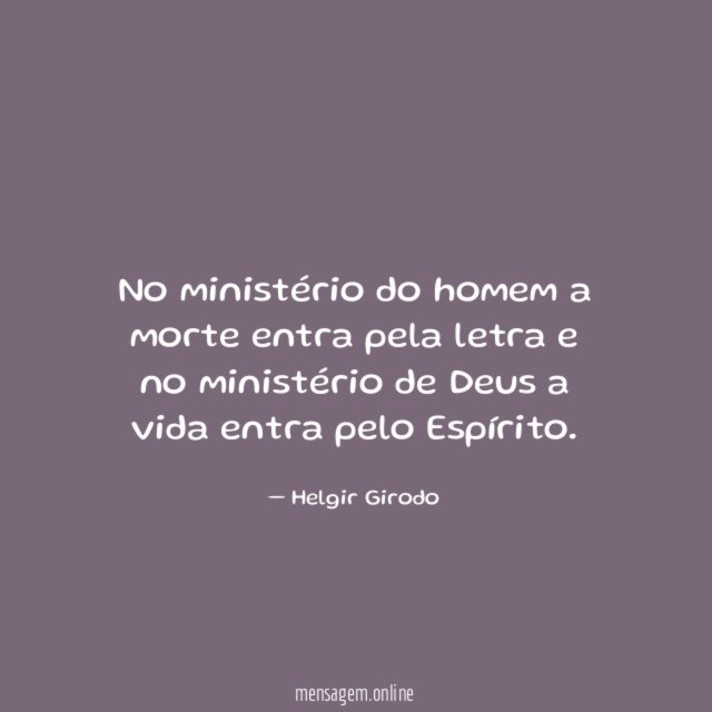 No ministério do homem a morte entra pela