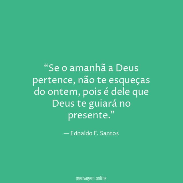 Se o amanhã a Deus pertence