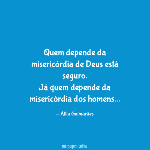 Quem depende da misericórdia de Deus está seguro