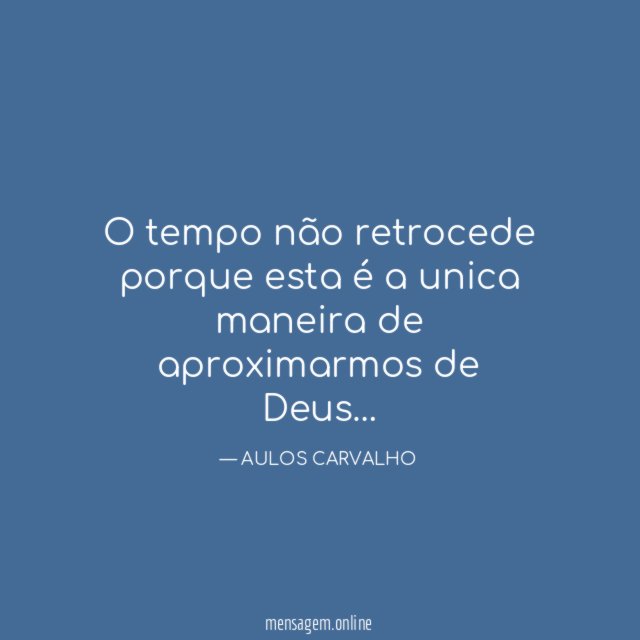O tempo não retrocede porque esta é a unica maneira