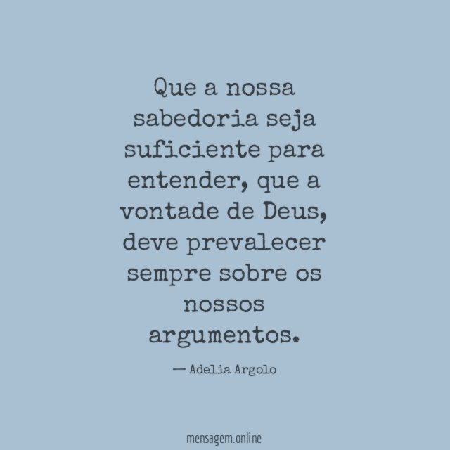 Que a nossa sabedoria seja suficiente para entender
