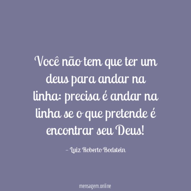 Você não tem que ter um deus para andar na linha