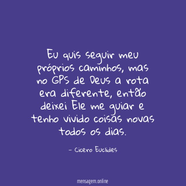 Eu quis seguir meu próprios caminhos