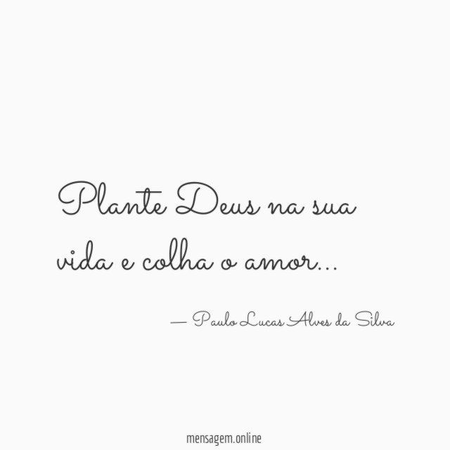 Plante Deus na sua vida e colha o amor
