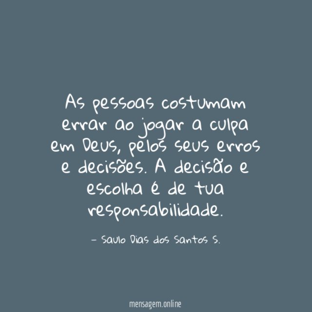 As pessoas costumam errar ao jogar a culpa em Deus