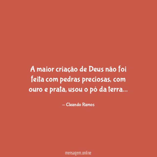 A maior criação de Deus não foi feita