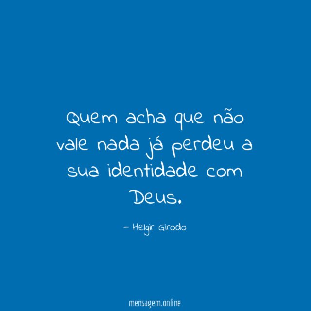 Quem acha que não vale nada já perdeu