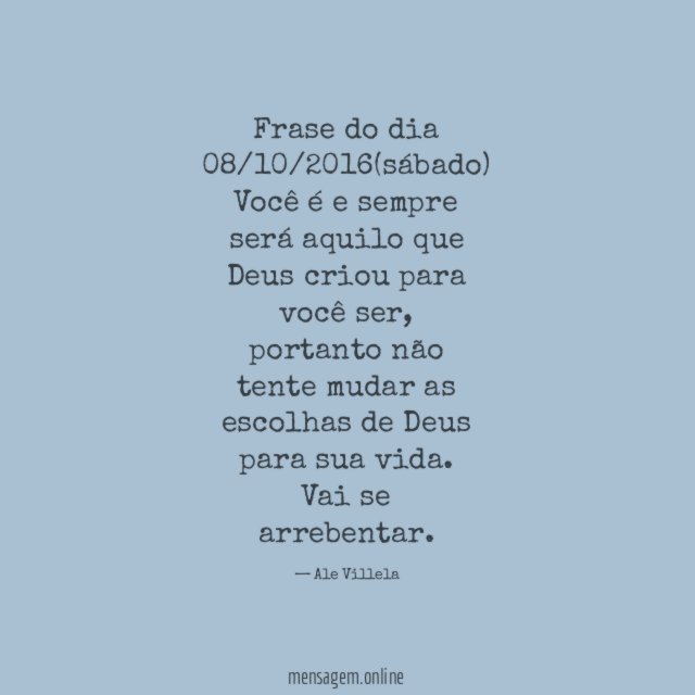 Frase do dia 08/10/2016(sábado)