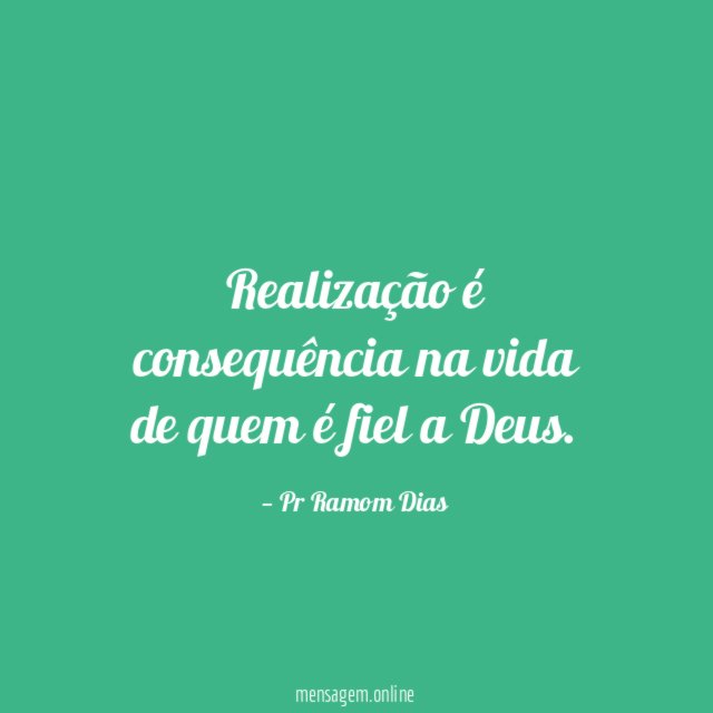 Realização é consequência na vida de quem é fiel a Deus