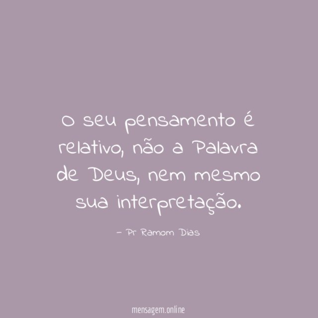 O seu pensamento é relativo