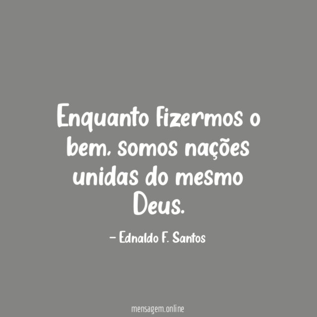 Enquanto fizermos o bem