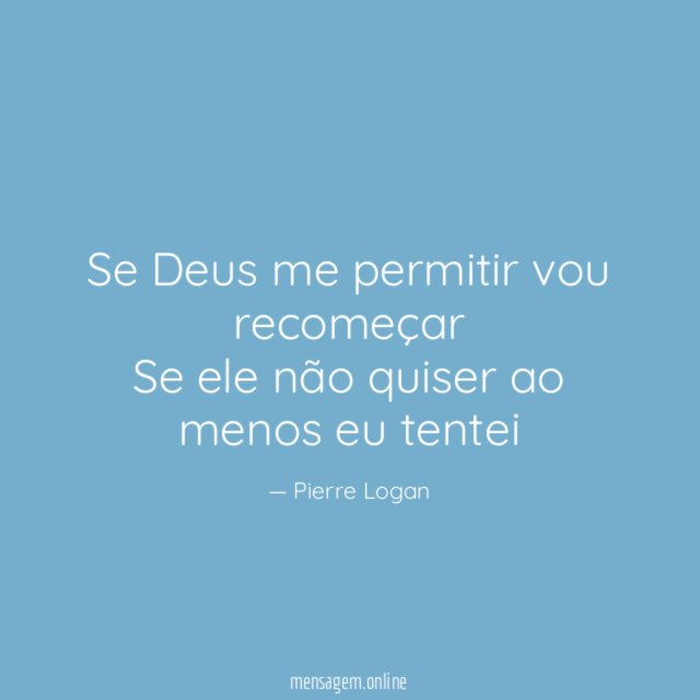 Se Deus me permitir vou recomeçar Se ele não