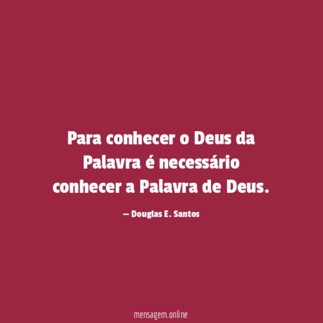 Para conhecer o Deus da Palavra é necessário