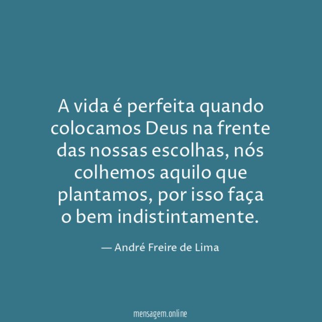 A vida é perfeita quando colocamos Deus na frente das nossas escolhas