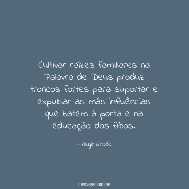 Cultivar raízes familiares na Palavra de Deus produz