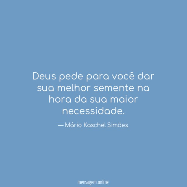 Deus pede para você dar sua melhor semente