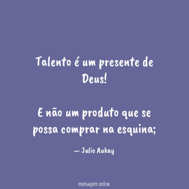 Talento é um presente de Deus