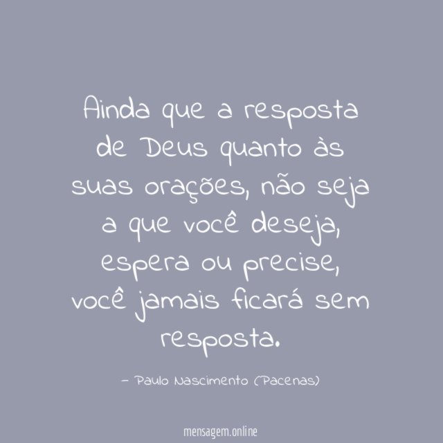 Ainda que a resposta de Deus quanto às suas orações