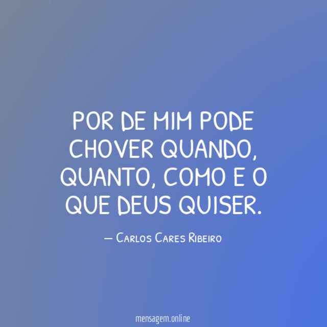 POR DE MIM PODE CHOVER QUANDO