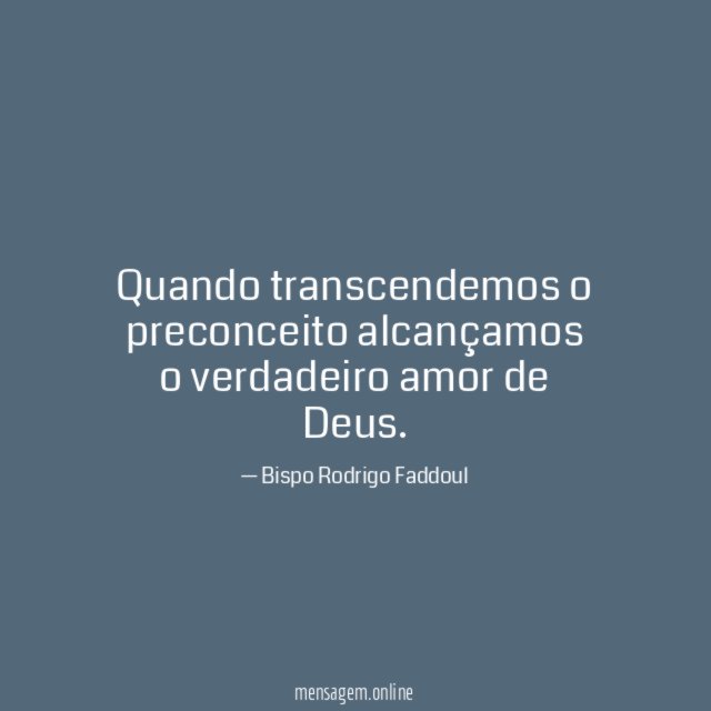 Quando transcendemos o preconceito alcançamos o verdadeiro amor de Deus