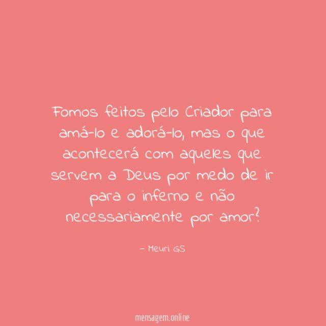 Fomos feitos pelo Criador para amá-lo e adorá-lo
