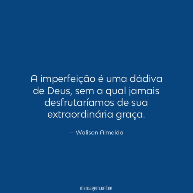 A imperfeição é uma dádiva de Deus