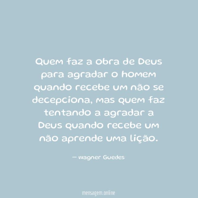 Quem faz a obra de Deus para agradar