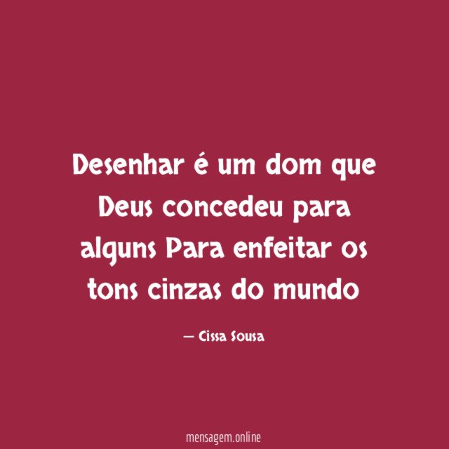 Desenhar é um dom que Deus concedeu para