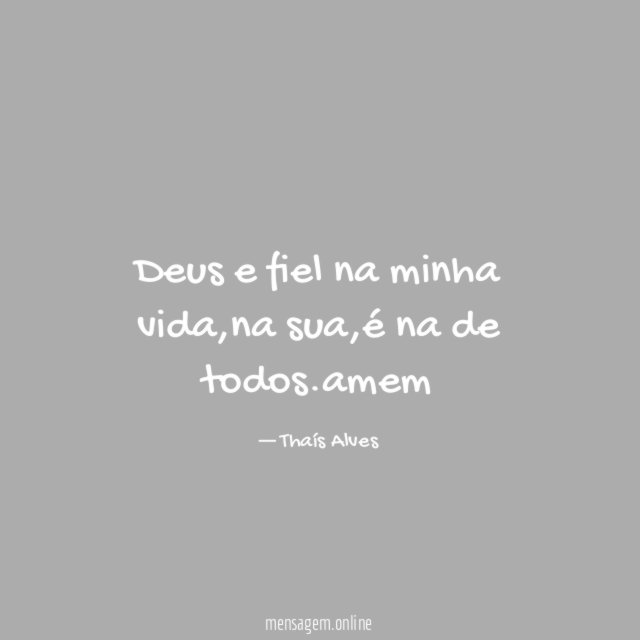 Deus e fiel na minha vida